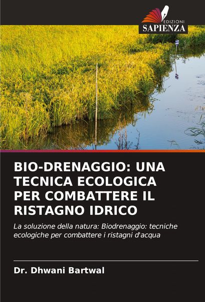 Produktbild: Bio-Drenaggio: Una Tecnica Ecologica Per Combattere Il Ristagno Idrico