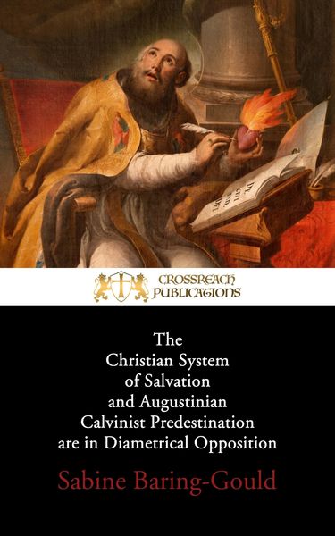 Produktbild: The Christian System of Salvation and Augustinian Calvinist Predestination are in Diametrical Opposition