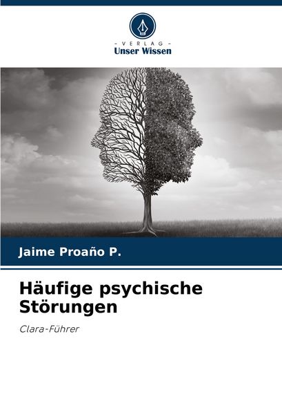 Häufige psychische Störungen, Taschenbuch von Jaime Proaño P., Verlag Unser Wissen, 9786208034269