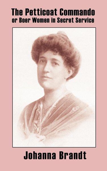 Produktbild: The Petticoat Commando, or Boer Women in Secret Service