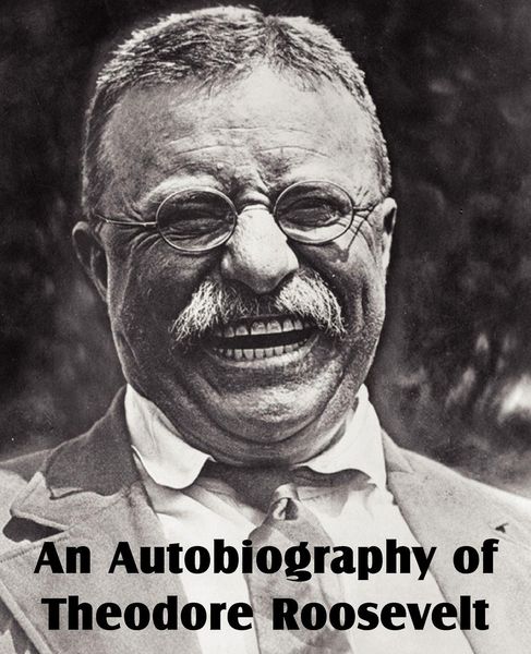 Produktbild: An Autobiography of Theodore Roosevelt