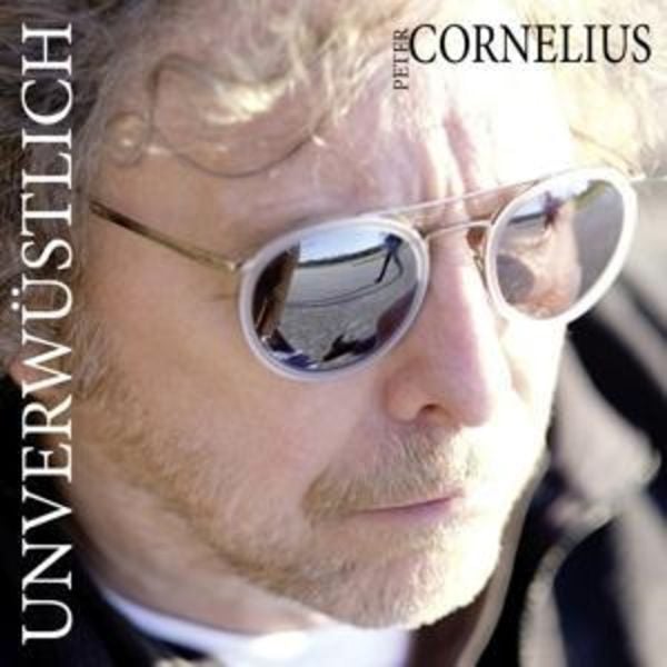 Unverwüstlich - Peter Cornelius, CD
