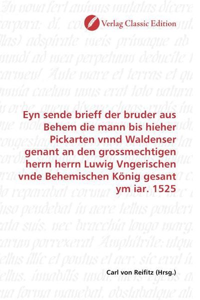 Produktbild: Eyn sende brieff der bruder aus Behem die mann bis hieher Pickarten vnnd Waldenser genant an den grossmechtigen herrn herrn Luwig Vngerischen vnde Beh