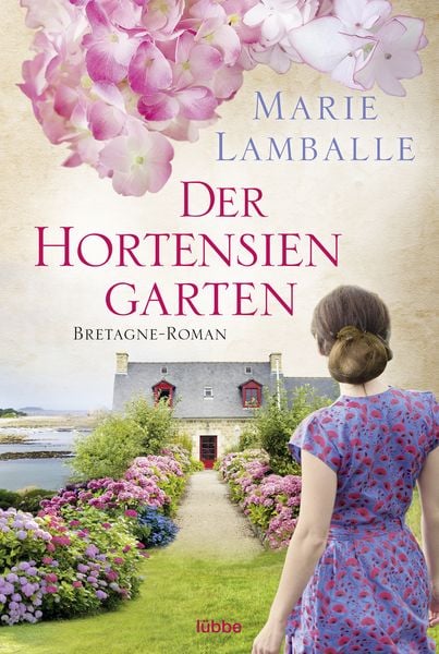 Der Hortensiengarten, Taschenbuch von Marie Lamballe, Lübbe