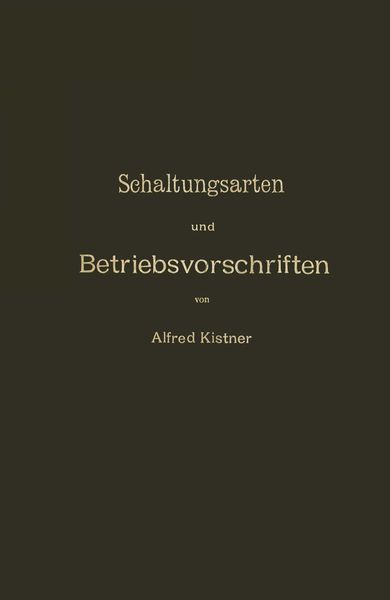 Produktbild: Schaltungsarten und Betriebsvorschriften elektrischer Licht- und Kraftanlagen unter Verwendung von Akkumulatoren