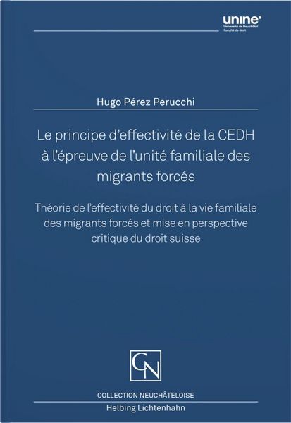 Produktbild: Le principe d'effectivit&eacute; de la CEDH &agrave; l'&eacute;preuve de l'unit&eacute; familiale des migrants forc&eacute;s