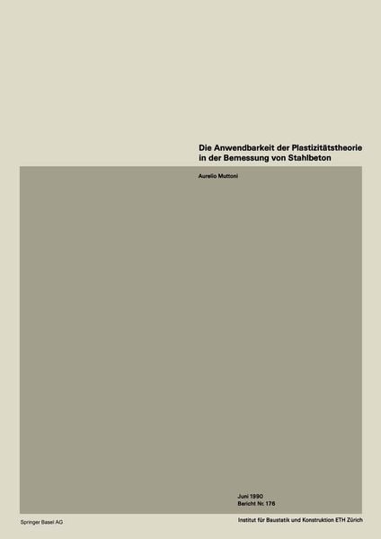 Produktbild: Die Anwendbarkeit der Plastizit&auml;tstheorie in der Bemessung von Stahlbeton