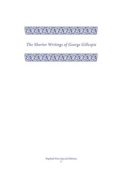 Produktbild: The Shorter Writings of George Gillespie, Volume 1