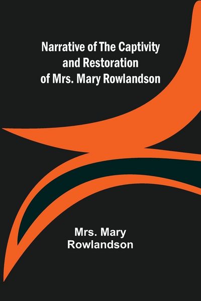 Produktbild: Narrative of the Captivity and Restoration of Mrs. Mary Rowlandson