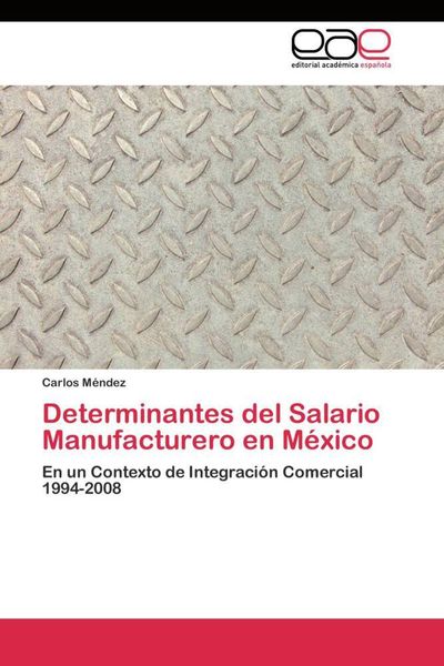Produktbild: Determinantes del Salario Manufacturero en M&eacute;xico