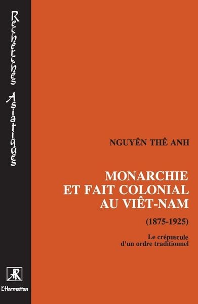 Produktbild: Monarchie et fait colonial au Vi&ecirc;tnam (1875-1925)