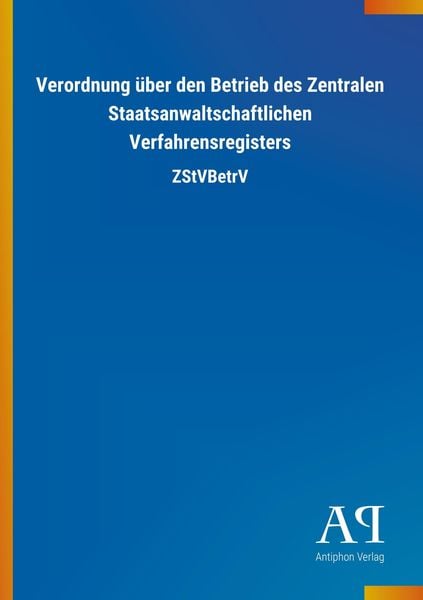 Produktbild: Verordnung &uuml;ber den Betrieb des Zentralen Staatsanwaltschaft