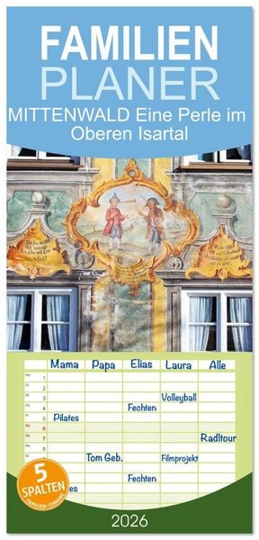 Familienplaner 2026 - MITTENWALD Eine Perle im Oberen Isartal mit 5 Spalten (Wandkalender, 21 x 45 cm) CALVENDO