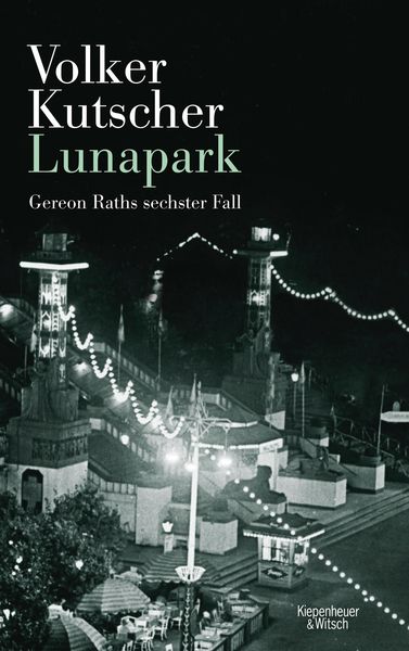 Lunapark / Kommissar Gereon Rath Bd.6
