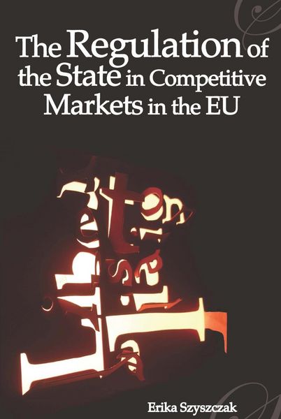 Produktbild: The Regulation of the State in Competitive Markets in the EU