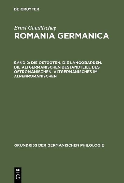 Produktbild: Die Ostgoten. Die Langobarden. Die altgermanischen Bestandteile des Ostromanischen. Altgermanisches im Alpenromanischen