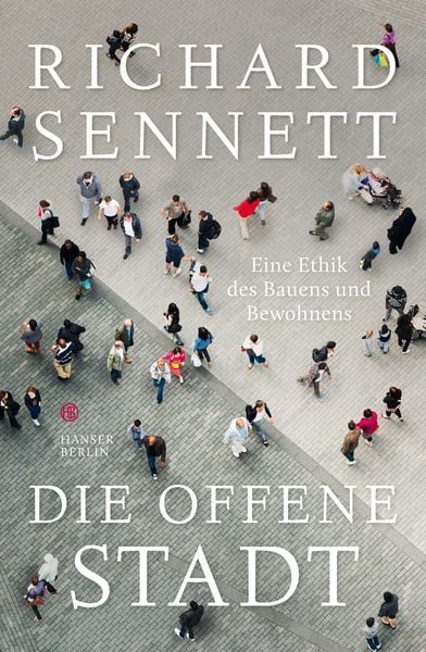 Produktbild: Die offene Stadt. Eine Ethik des Bauens und Bewohnens