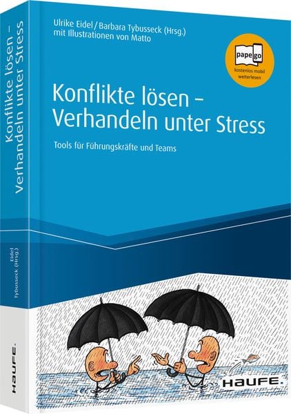 Konflikte lösen - Verhandeln unter Stress, Gebundene Ausgabe von Ulrike Eidel , Barbara Tybusseck, Haufe-Lexware, 9783648117149