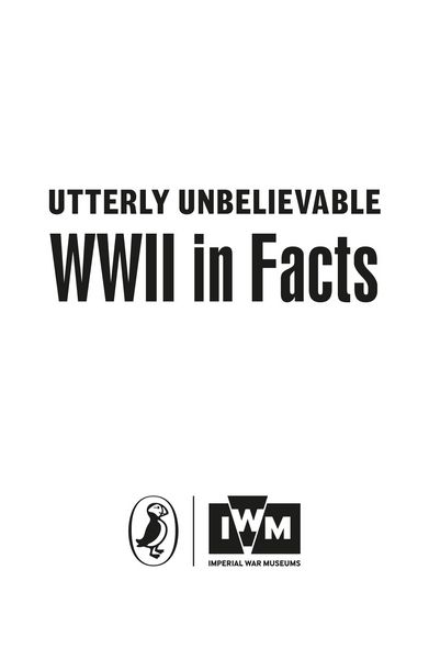 Produktbild: Utterly Unbelievable: WWII in Facts