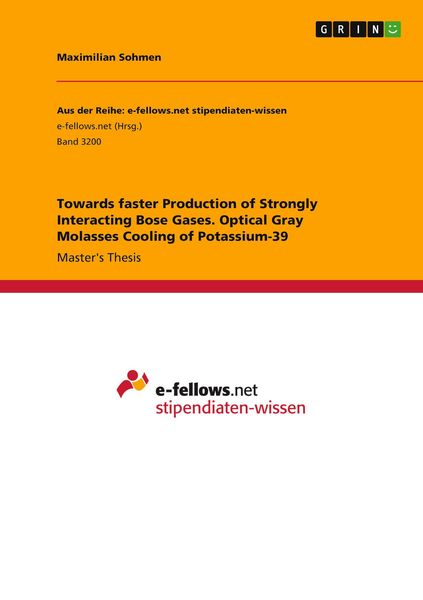 Produktbild: Towards faster Production of Strongly Interacting Bose Gases. Optical Gray Molasses Cooling of Potassium-39