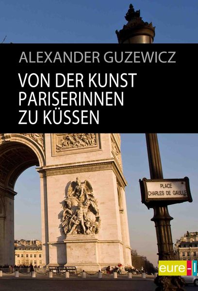 Produktbild: Von der Kunst Pariserinnen zu k&uuml;ssen