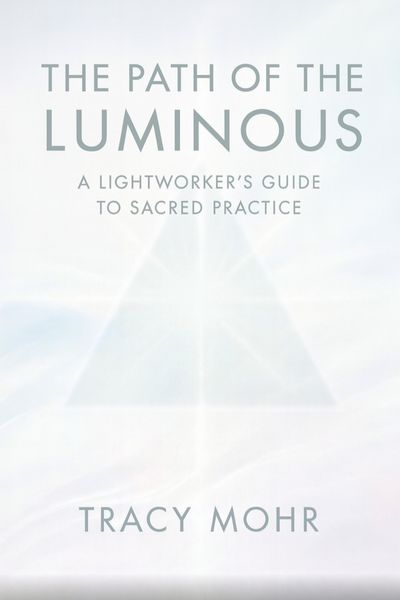 Produktbild: The Path of the Luminous: A Lightworker's Guide to Sacred Practice
