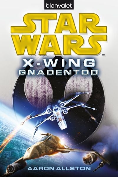 Star Wars X-Wing. Gnadentod, Taschenbuch von Aaron Allston, Blanvalet, 978-3-442-26936-5