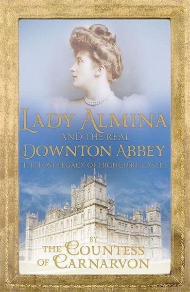 Produktbild: Lady Almina and the Real Downton Abbey