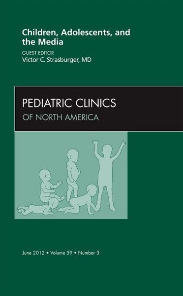 Produktbild: Children, Adolescents, and the Media, an Issue of Pediatric Clinics