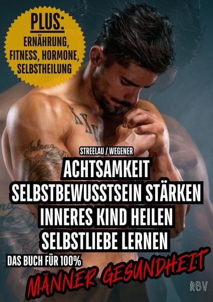 Produktbild: Achtsamkeit - Selbstbewusstsein st&auml;rken - Inneres Kind heilen - Selbstliebe lernen - PLUS: Ern&auml;hrung, Fitness, Hormone, Selbstheilung