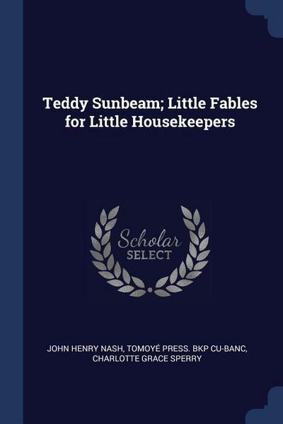 Produktbild: Teddy Sunbeam; Little Fables for Little Housekeepers