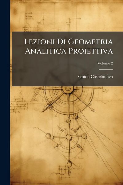 Produktbild: Lezioni Di Geometria Analitica Proiettiva