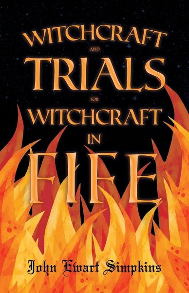 Produktbild: Witchcraft and Trials for Witchcraft in Fife;Examples of Printed Folklore