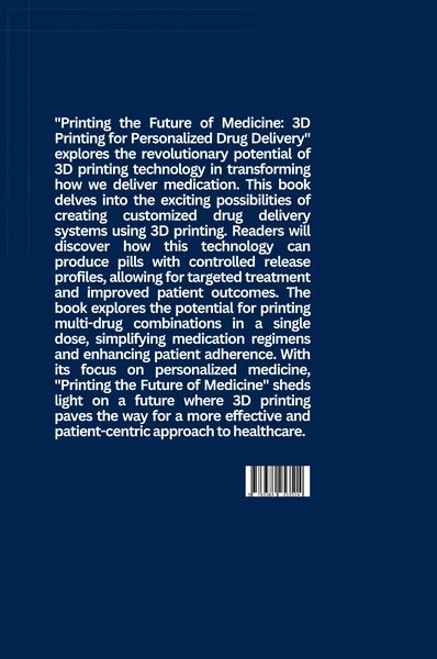 Produktbild: Printing the Future of Medicine: 3D Printing for Personalized Drug Delivery