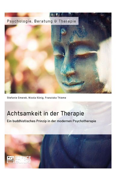 Produktbild: Achtsamkeit in der Therapie. Ein buddhistisches Prinzip in der modernen Psychotherapie