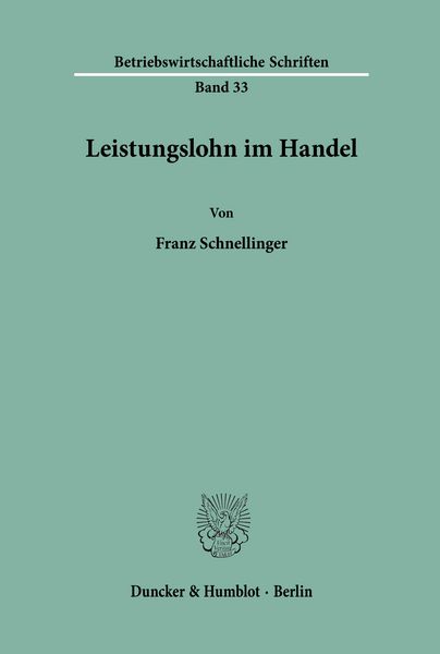 Leistungslohn im Handel., Taschenbuch von Franz Schnellinger, Duncker & Humblot, 9783428021628