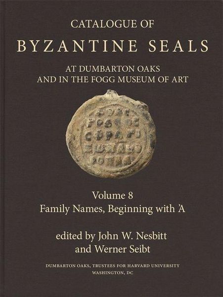 Produktbild: Catalogue of Byzantine Seals at Dumbarton Oaks a - Family Names, Beginning with `A