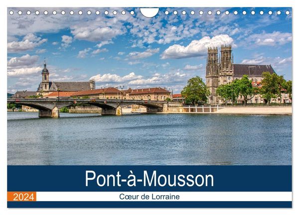 Pont-à-Mousson - C¿ur de Lorraine (Calendrier mural 2024 DIN A4 vertical), CALVENDO calendrier mensuel