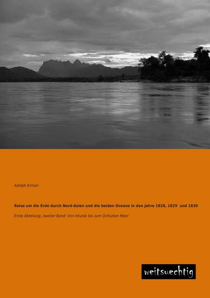 Produktbild: Reise um die Erde durch Nord-Asien und die beiden Oceane in den Jahre 1828, 1829 und 1830