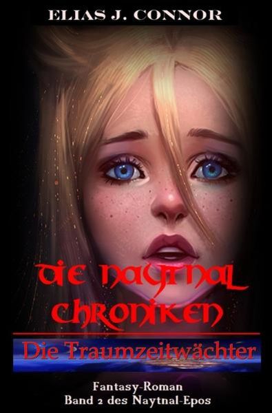 Die Naytnal Chroniken / Die Traumzeitwächter, Taschenbuch von Elias J. Connor, Epubli, 9783746728100
