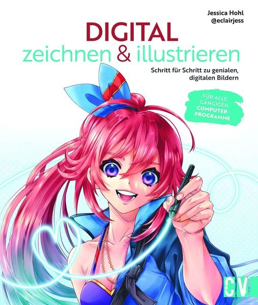 Digital zeichnen & illustrieren, Gebundene Ausgabe von Jessica Hohl, Christophorus, 9783862304622