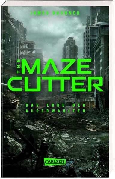 The Maze Cutter - Das Erbe der Auserwählten (The Maze Cutter 1), Taschenbuch von James Dashner, Carlsen