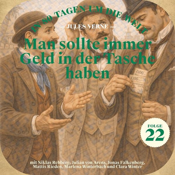 Man sollte immer Geld in der Tasche haben (In 80 Tagen um die Welt, Folge 22) - Jules Verne, Audio, 9783711956781