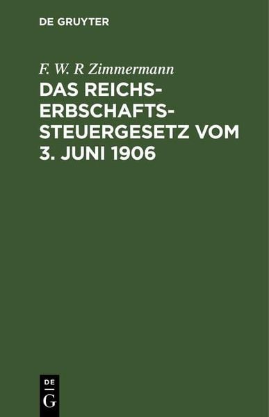 Produktbild: Das Reichs-Erbschaftssteuergesetz vom 3. Juni 1906