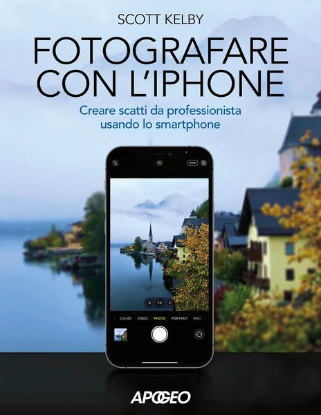 Produktbild: Fotografare con l'iPhone. Catturare immagini come un professionista usando lo smartphone