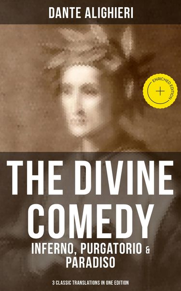 Produktbild: THE DIVINE COMEDY: Inferno, Purgatorio & Paradiso (3 Classic Translations in One Edition)
