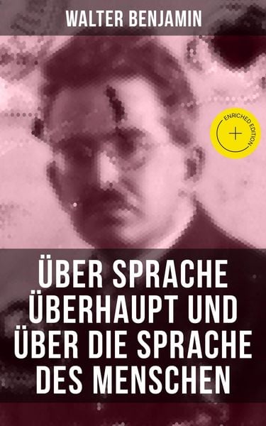 Produktbild: Walter Benjamin: &Uuml;ber Sprache &uuml;berhaupt und &uuml;ber die Sprache des Menschen