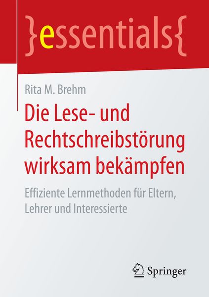 Die Lese- und Rechtschreibstörung wirksam bekämpfen, Taschenbuch von Rita M. Brehm, Springer Fachmedien Wiesbaden GmbH, 9783658147082
