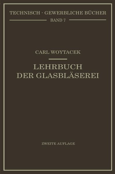 Produktbild: Lehrbuch der Glasbl&auml;serei einschlie&szlig;lich der Anfertigung der Ar&auml;ometer, Barometer, Thermometer, ma&szlig;analytischenGer&auml;te, Vakuumr&ouml;hren und Quecksilberluf