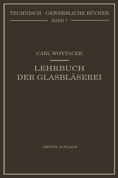 Produktbild: Lehrbuch der Glasbl&auml;serei einschlie&szlig;lich der Anfertigung der Ar&auml;ometer, Barometer, Thermometer, ma&szlig;analytischenGer&auml;te, Vakuumr&ouml;hren und Quecksilberluftpumpen